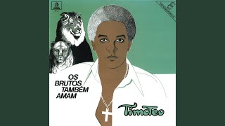 Video thumbnail of "Agnaldo Timóteo - Os Brutos Também Amam"