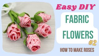DIY ROSES | How to make a fabric flowers - easy and quick tutorial #2