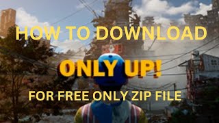 HOW TO DOWNLOAD ONLY UP FOR FREE ZIP FILE DOWNLOAD