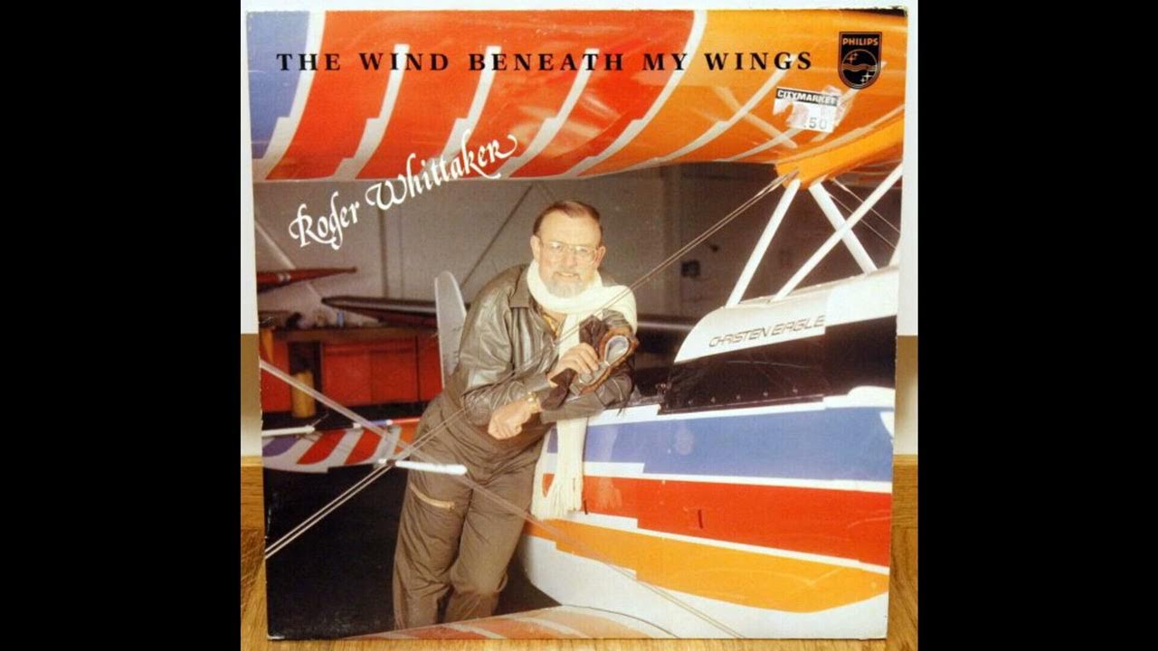 Roger Whittaker The Wind Beneath My Wings The Wind Beneath My Wings