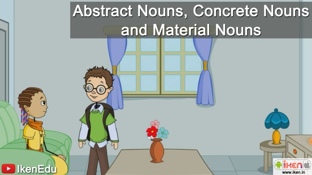 Learn Abstract, Material and Concrete Nouns | English Grammar | iken | ikenedu | ikenApp