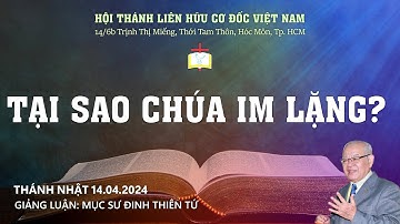 TẠI SAO CHÚA IM LẶNG? | MỤC SƯ ĐINH THIÊN TỨ @congbophucam