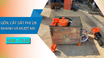 Máy cắt uốn sắt D32 | UD32, CTL32 Hàn Quốc | Điện 220V, 1 Pha - Gia công sắt phi 28 cần gì Máy 3 Pha