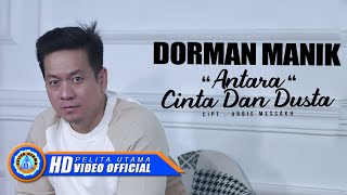 Dorman Manik - ANTARA CINTA DAN DUSTA || Tembang Nostalgia 80 an (Official Music Video)