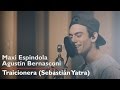 Agustín Bernasconi I Traicionera (Sebastiàn Yatra) I Ft Maxi Espindola I Live Session