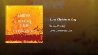 Watch Elainee Presley I Love Christmas Day video