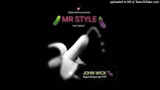 Mr Style feat Sdala B - John wick { Ngamshaya nge pipi }