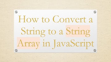 How to Convert a String to a String Array in JavaScript