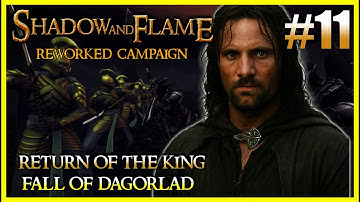 Shadow and Flame Mod 2.1 | Good Campaign 100% | Dagor Cleared #11