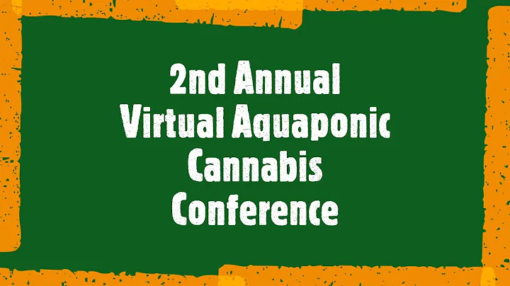 2nd Annual Virtual Aquaponic Cannabis Conference: ...