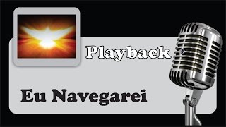 Video thumbnail of "( PLAYBACK ) - Eu Navegarei"