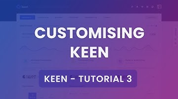 Customising Keen Tutorial #3 - Keen Admin Theme