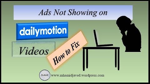 Ads on dailymotion videos not showing – how to fix