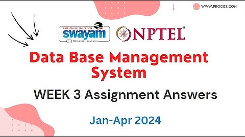 Nptel Data Base Management System Week 3 Assignment 3 Answers and Solutions 2024 | Swayam Platform