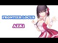 [AZKi] [Original] - フロンティアローカス (FRONTIER LOCUS)