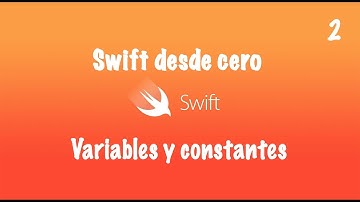 Swift desde cero - Variables y constantes - Video 2