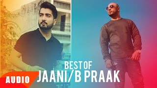 Best Of Jaani And B Praak | Audio Jukebox | Punjabi Special Song Collection | Speed Records