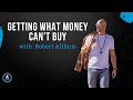 Getting What Money Can&#39;t Buy with Robert Althuis