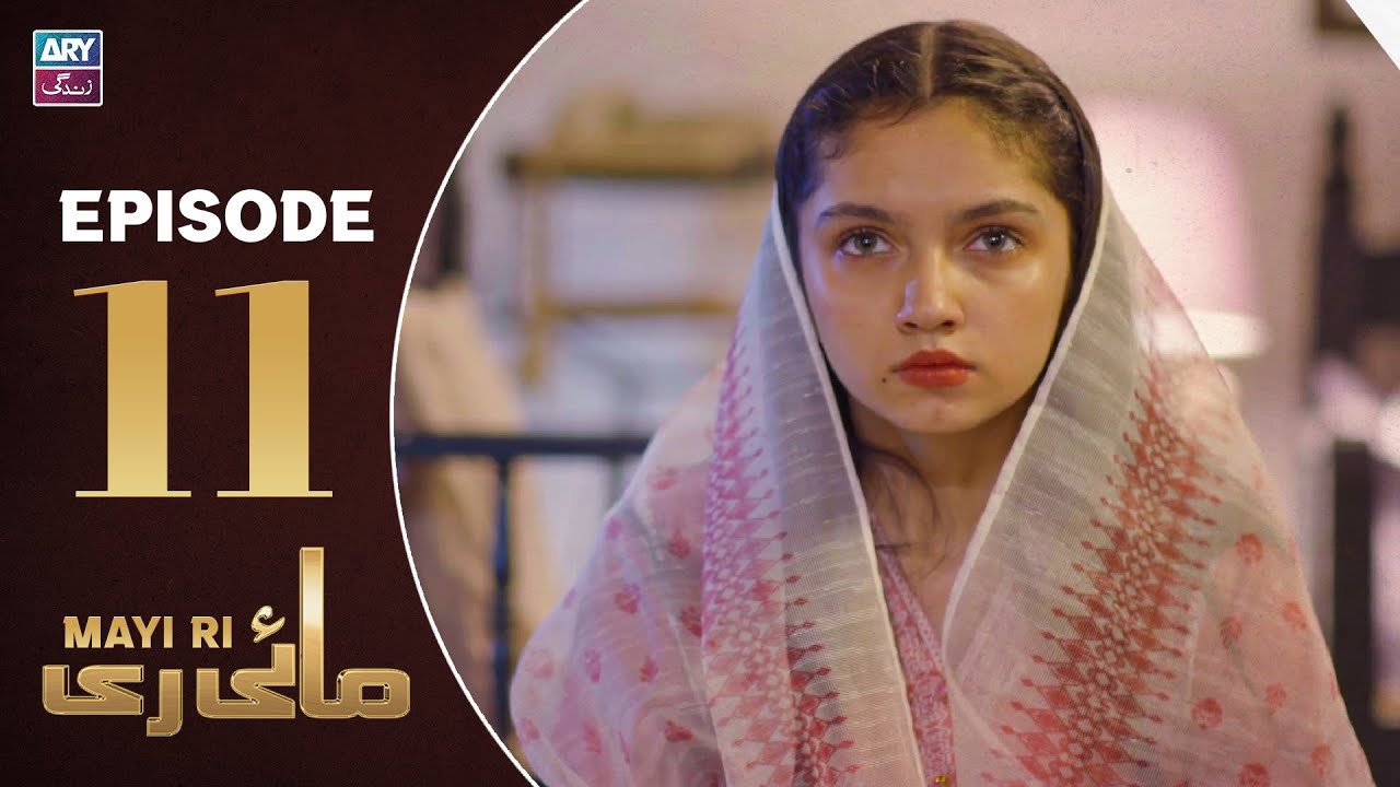 Mayi Ri Episode 11