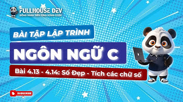 [BÀI TẬP] 4.13-14 SỐ ĐẸP VÀ TÍCH CÁC CHỮ SỐ TRONG LẬP TRÌNH C - CLB LẬP TRÌNH FULLHOUSE