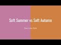 Soft Summer vs Soft Autumn - Your Color Style