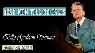 Dr Billy Graham - DEAD MEN TELL NO TALES