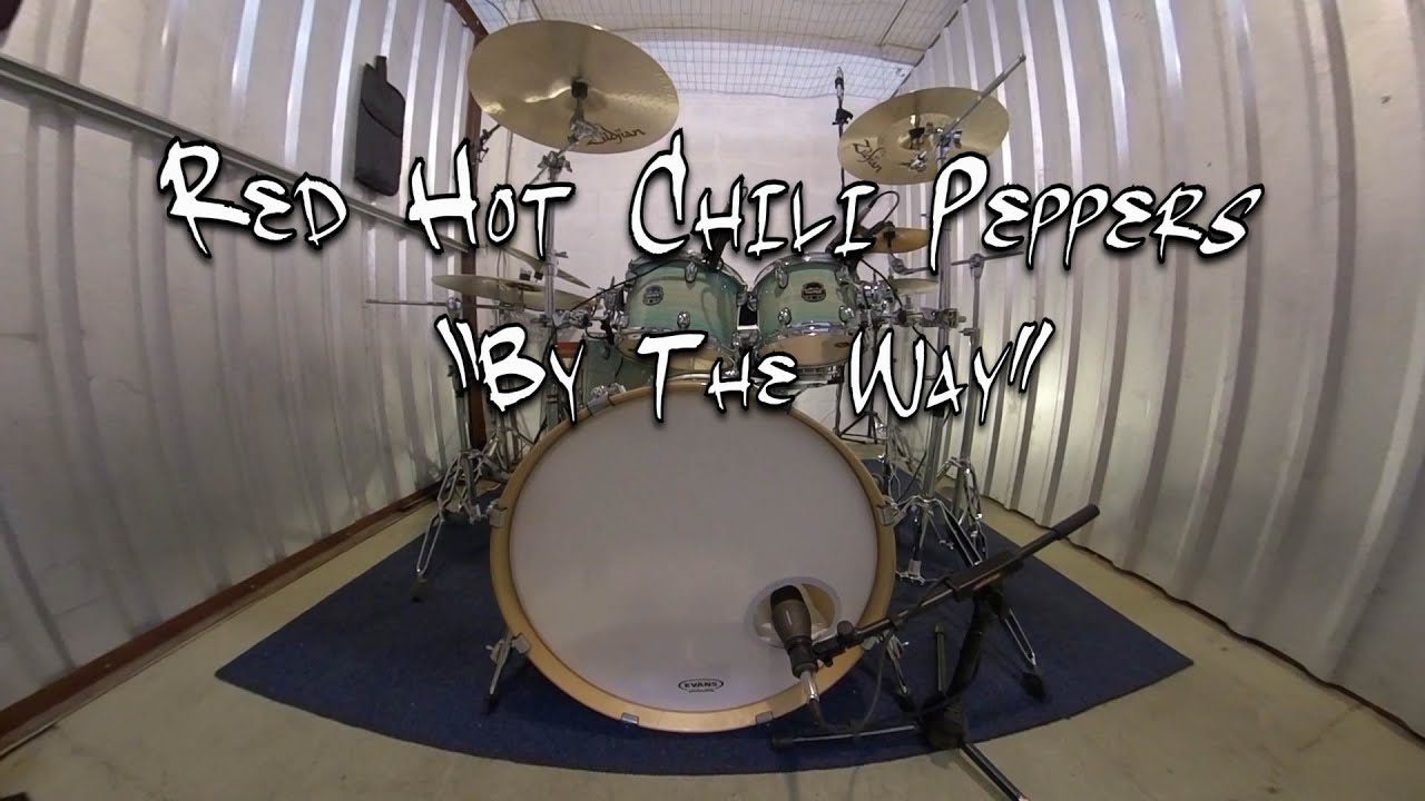Watch Red Hot Chili Peppers - "By The Way" Drum Cover on YouTube Watch Red Hot Chili Peppers - "By The Way" Drum Cover on YouTube