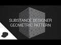 Substance designer  geometric patterns