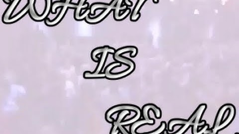 WHAT IS REAL - EPISODE 35