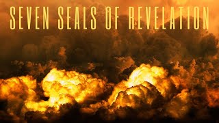 The Seven Seals of Revelation (End Time Events Explained)