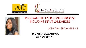 PROGRAM THE USER SIGN UP PROCESS INCLUDING INPUT VALIDATIONS