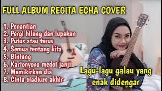 LAGU GALAU YANG ENAK DIDENGAR || FULL ALBUM REGITA ECHA COVER