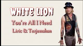White Lion -You're All I Need | liric & terjemahan