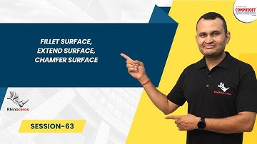 Session 63: Rhino 3D | Fillet Surface, Extend Surface & Chamfer Tools | CompusoftEducation