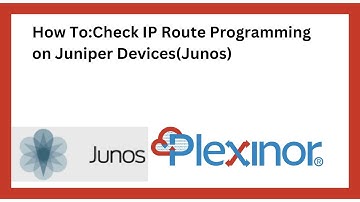 How To:Check IP Route Programming on Juniper Devices(Junos)