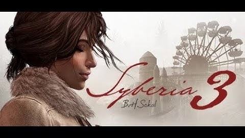 Syberia 3 An Automaton with a plan - Gameplay Part 1