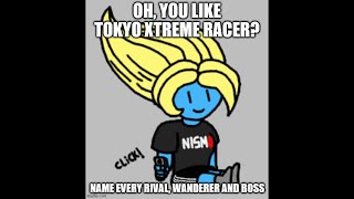 [Txr Shitpost] Tokyo Xtreme Racer Fandom Slander.