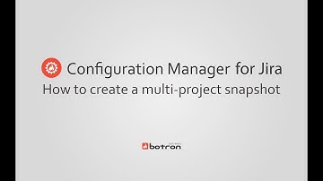 Configuration Manager for Jira: How to create multi-project snapshot