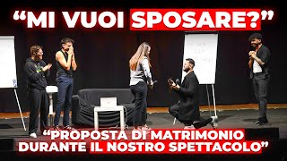 PROPOSTA DI MATRIMONIO SUL PALCO DURANTE IL NOSTRO SPETTACOLO! | ESPERIENZE D.M. A TEATRO #8