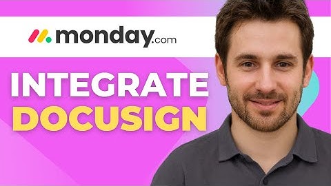 How To Integrate DocuSign With Monday.com