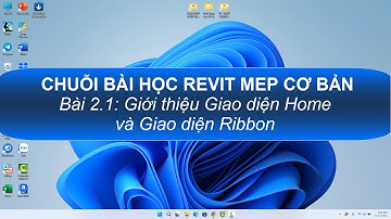 Revit MEP cơ bản - Bài 2.1: Giới thiệu Giao diện Home và Giao diện Ribbon