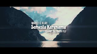 MARIO G KLAU - SEMATA KARENAMU | COVER BY DWIKI CJ