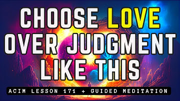 Awaken from the Ego Illusion Through True Forgiveness | ACIM Lesson 171