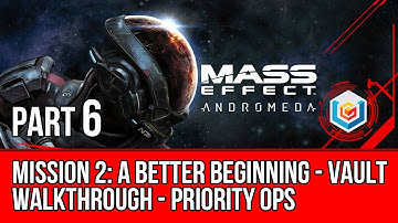 MASS EFFECT ANDROMEDA Walkthrough Part 6 - Mission 2: A Better Beginning - Vault (Mass Effect 4)