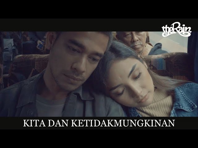 The Rain - Kita dan Ketidakmungkinan (Official Music Video) class=