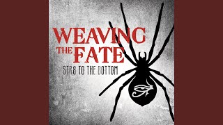 Video thumbnail of "Weaving The Fate - Str8 To The Bottom"