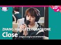   close   zhang hao of zerobaseone original song by ha hyun sang