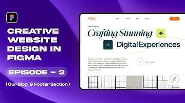 Figma Tutorial: Creative Website Design Episode-3 | News, Blogs & Footer