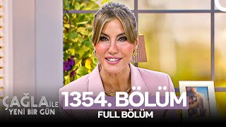 Çağla Ile Yeni Bir Gün 1354. Bölüm