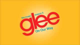 Miniatura de "On Our Way - Glee Cast [HD FULL STUDIO]"